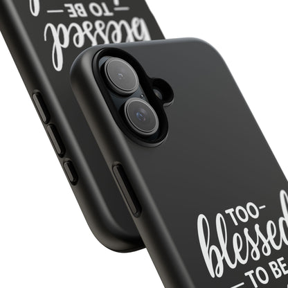 "Too Blessed" iPhone Case