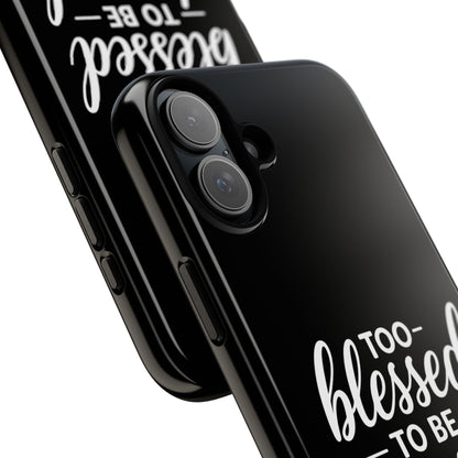 "Too Blessed" iPhone Case
