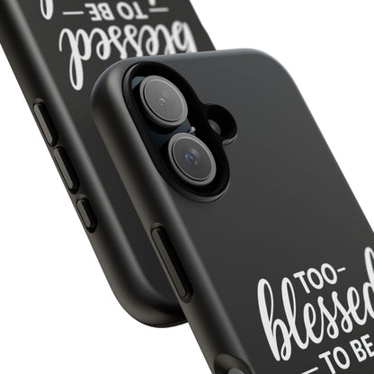 "Too Blessed" iPhone Case